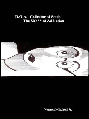 cover image of D.O.A: Collector of Souls: the Shh**of Addiction